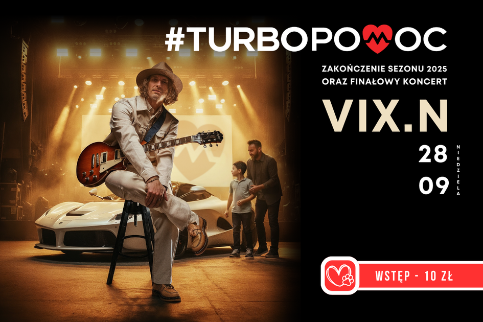 Zakończenie sezonu #TURBOPOMOC 2025 i finałowy koncert VIX.N!